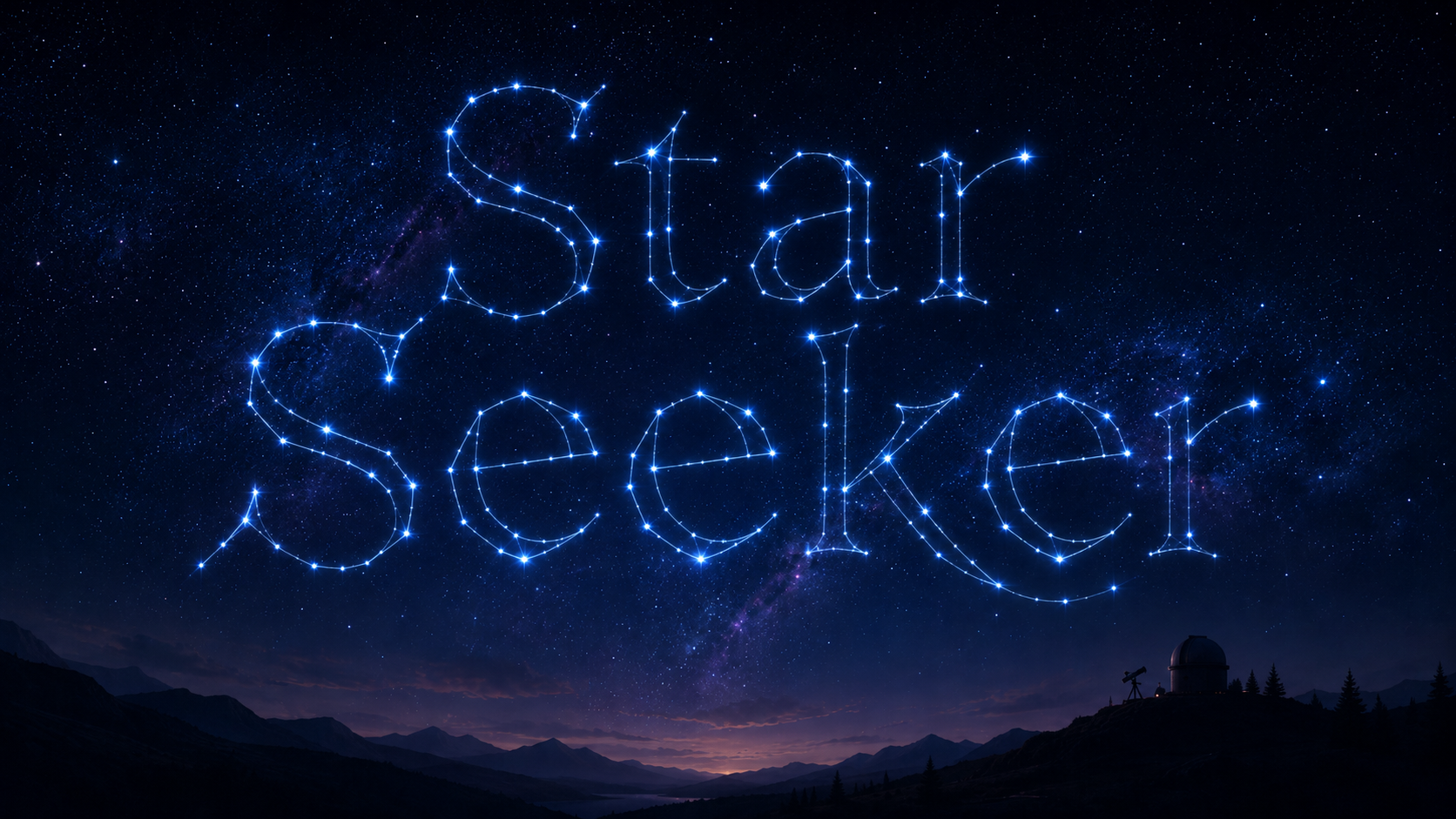 Star Seeker — the name drawn as glowing constellations over a mountain observatory at dusk